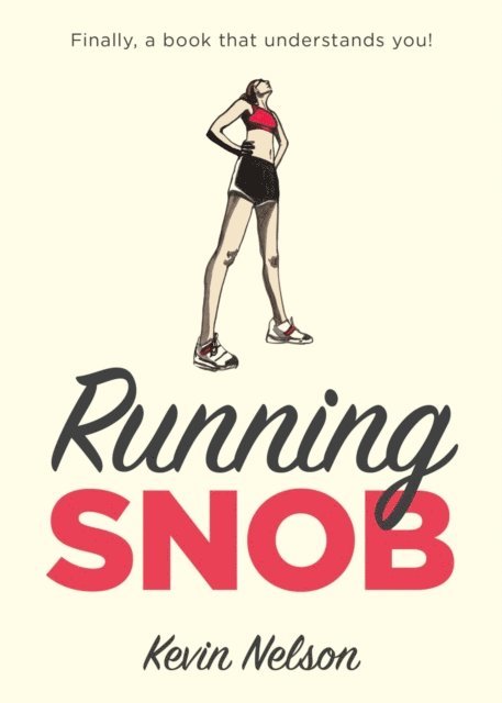 Kevin Nelson - Running Snob, E-bok. Tillgänglighet: Lägg i varukorg