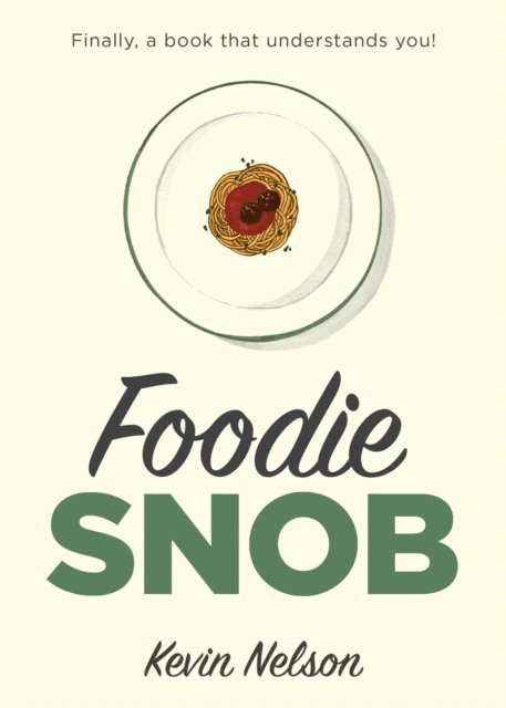 Kevin Nelson - Foodie Snob, E-bok. Tillgänglighet: Lägg i varukorg