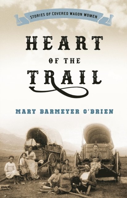 Mary Barmeyer O'Brien - Heart of the Trail, E-bok
