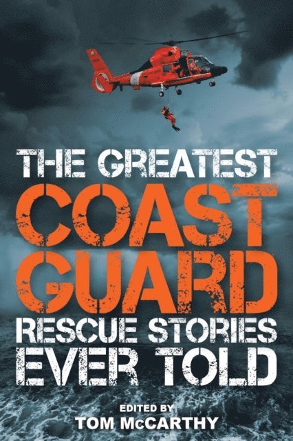 Tom McCarthy - Greatest Coast Guard Rescue Stories Ever Told, E-bok