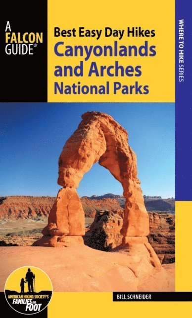 Bill Schneider - Best Easy Day Hikes Canyonlands and Arches National Parks, E-bok