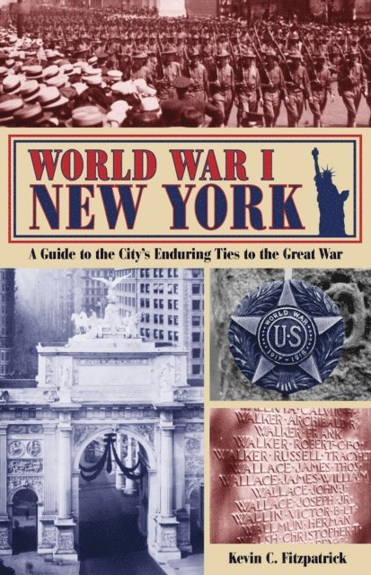 Kevin C. Fitzpatrick - World War I New York, E-bok