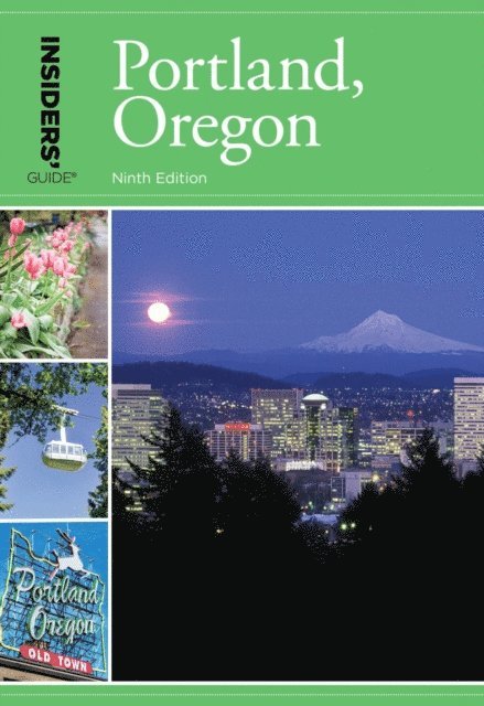 Rachel Dresbeck - Insiders' Guide(R) to Portland, Oregon, E-bok