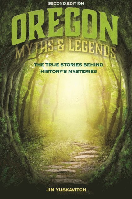 Jim Yuskavitch - Oregon Myths and Legends, E-bok