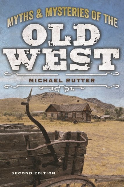 Michael Rutter - Myths and Mysteries of the Old West, E-bok
