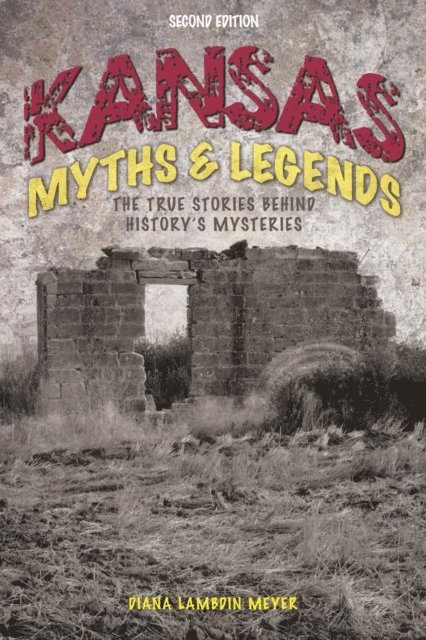 Diana Lambdin Meyer - Kansas Myths and Legends, E-bok