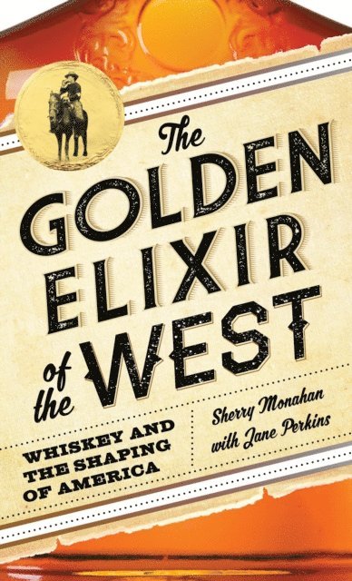 Jane Perkins, Sherry Monahan - Golden Elixir of the West, E-bok