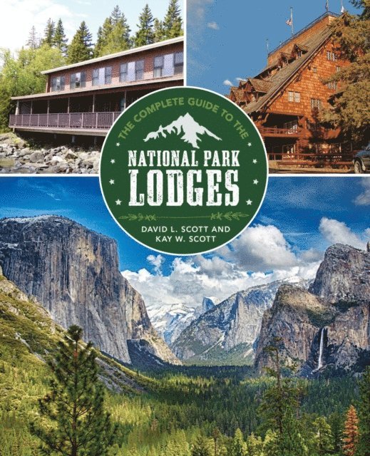 David L. Scott, David Scott - Complete Guide to the National Park Lodges, E-bok