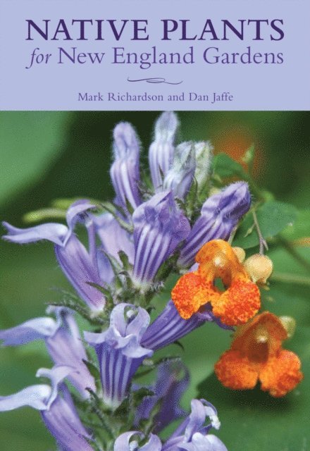 Mark Richardson - Native Plants for New England Gardens, E-bok