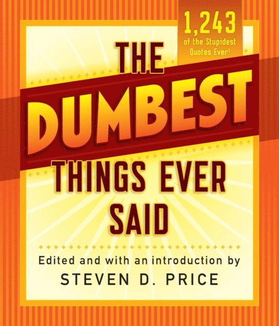 Steven D. Price - Dumbest Things Ever Said, E-bok