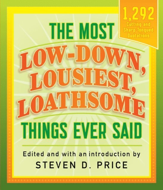 Steven D. Price - Most Low-down, Lousiest, Loathsome Things Ever Said, E-bok