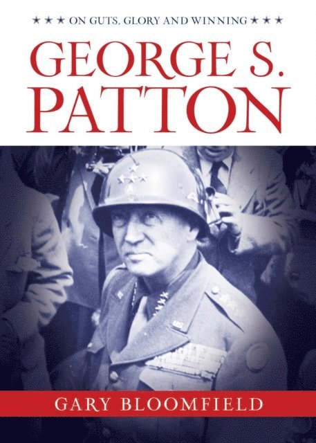 Gary L. Bloomfield - George S. Patton, E-bok