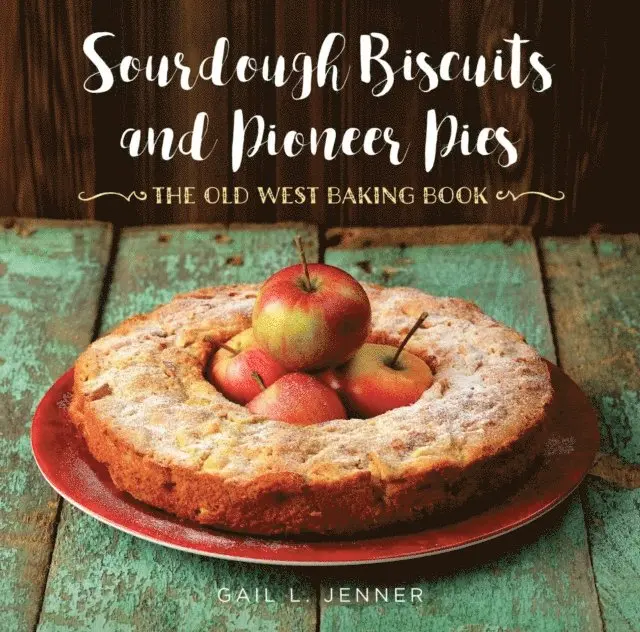 Gail L. Jenner - Sourdough Biscuits and Pioneer Pies, E-bok. Tillgänglighet: Lägg i varukorg