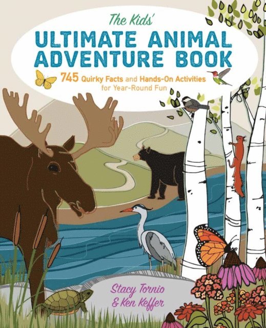 Ken Keffer, Stacy Tornio - Kids' Ultimate Animal Adventure Book, E-bok