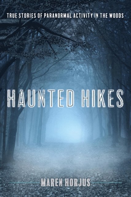 Maren Horjus - Haunted Hikes, E-bok