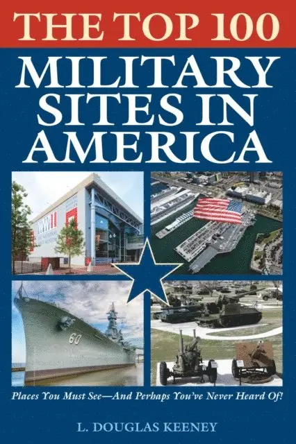 L. Douglas Keeney - Top 100 Military Sites in America, E-bok. Tillgänglighet: Lägg i varukorg