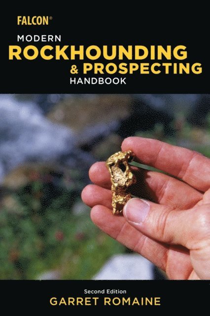 Garret Romaine - Modern Rockhounding and Prospecting Handbook, E-bok