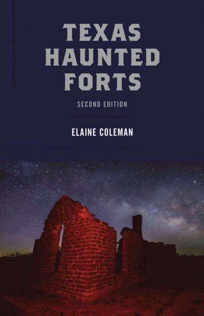 Elaine Coleman - Texas Haunted Forts, E-bok
