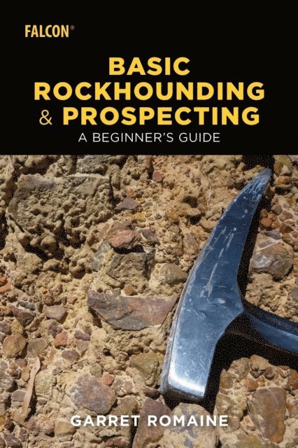 Garret Romaine - Basic Rockhounding and Prospecting, E-bok