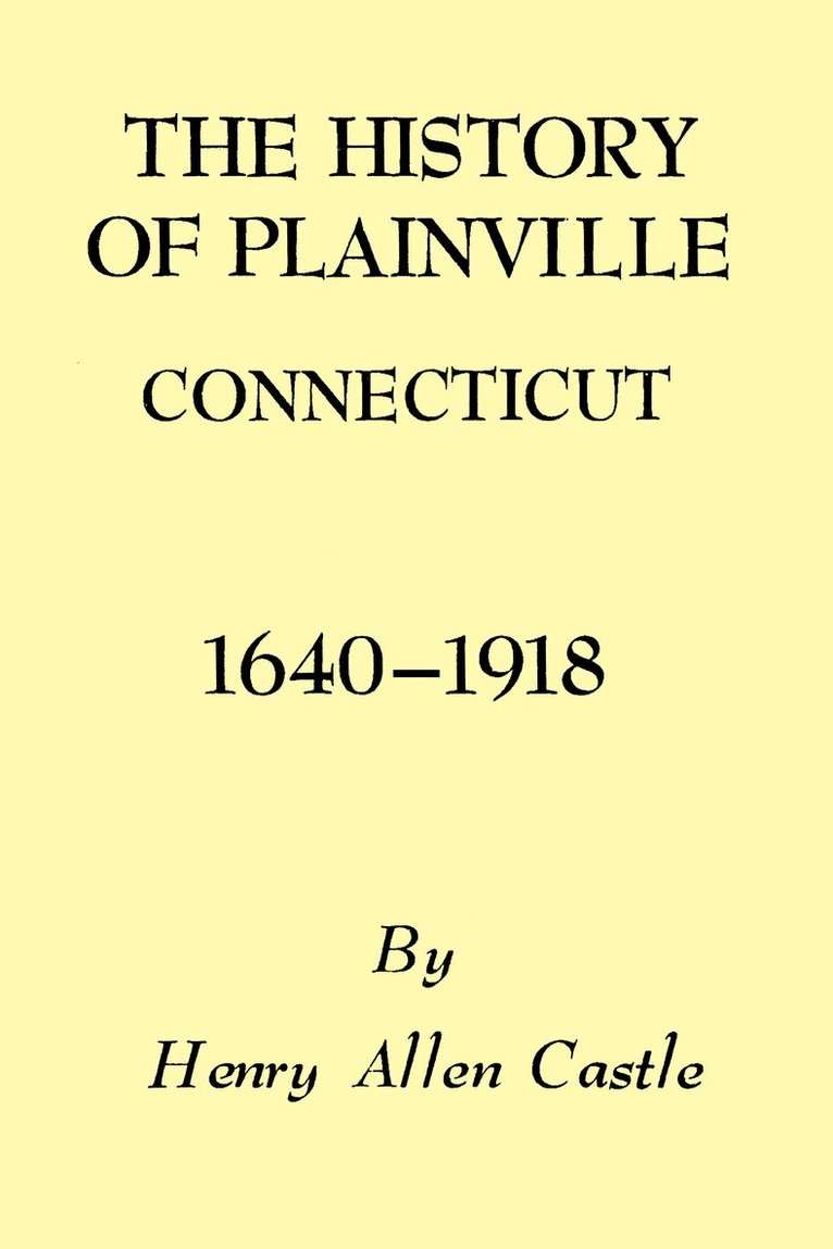 Henry Allen Castle - History of Plainville Connecticut, 1640-1918, Häftad. Tillgänglighet: Lägg i varukorg
