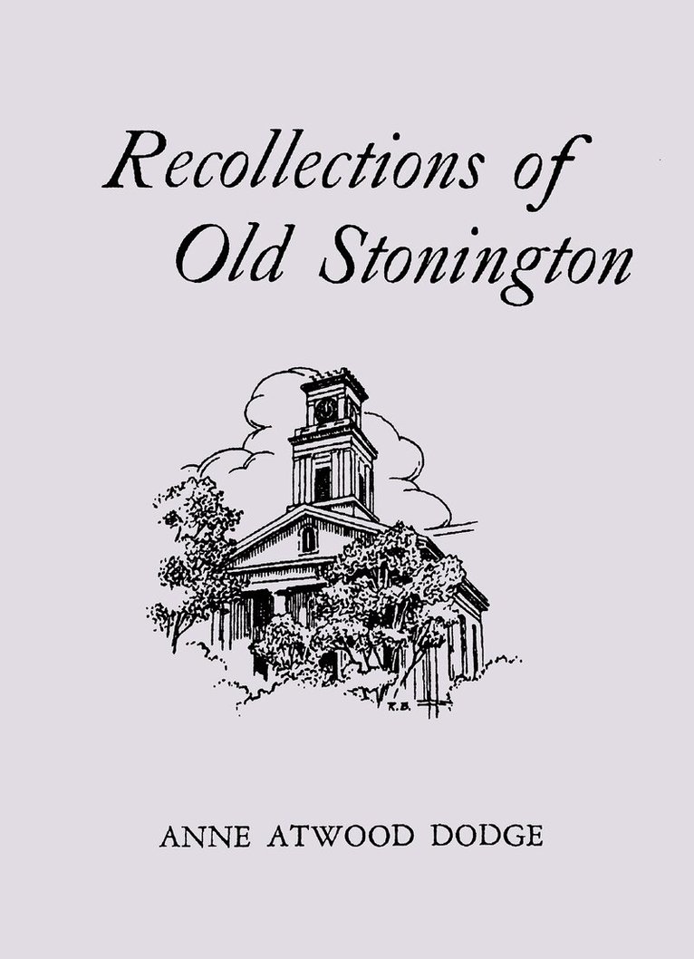 Anne Atwood Dodge - Recollections of Old Stonington, Häftad. Tillgänglighet: Lägg i varukorg