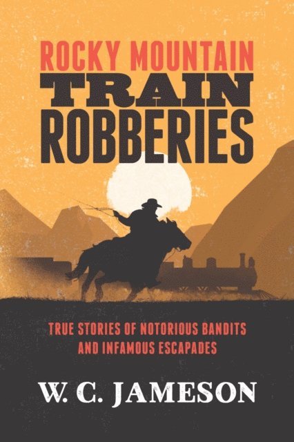 W.C. Jameson - Rocky Mountain Train Robberies, E-bok