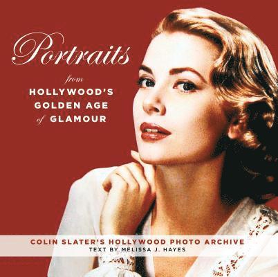 Colin Slater and The Hollywood Photo Archive - Portraits from Hollywood's Golden Age of Glamour, E-bok