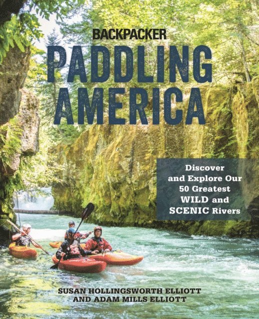 Adam Elliott, Susan Elliott - Paddling America, E-bok