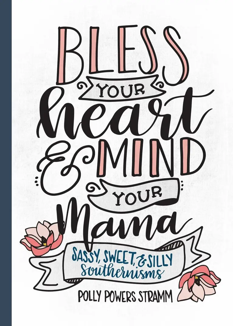 Polly Powers Stramm - Bless Your Heart & Mind Your Mama, Kartonnage. Tillgänglighet: Lägg i varukorg