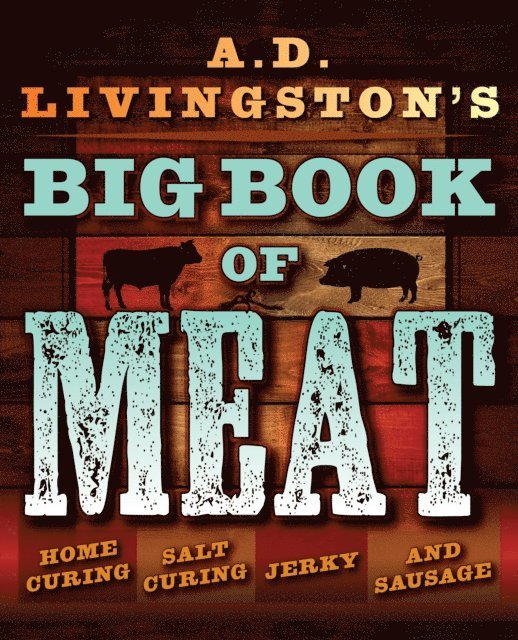 A. D. Livingston - A.D. Livingston's Big Book of Meat, E-bok