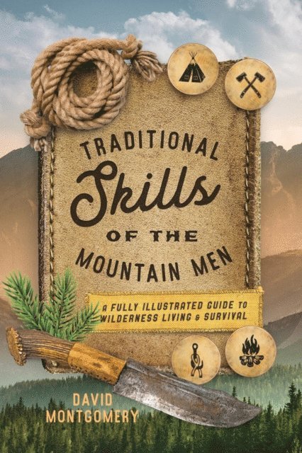 David Montgomery - Traditional Skills of the Mountain Men, E-bok