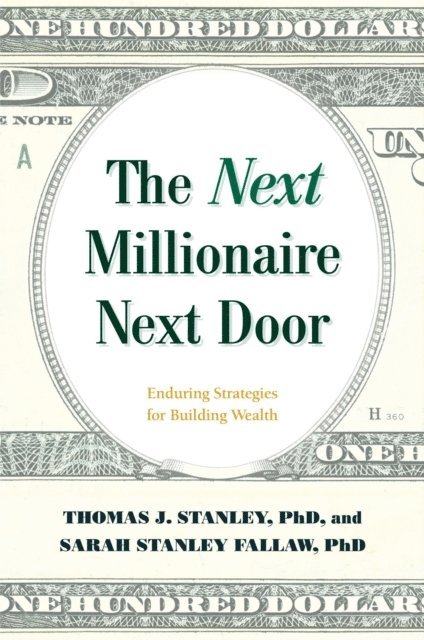 Sarah Stanley Fallaw, Thomas J. Stanley - Next Millionaire Next Door, E-bok