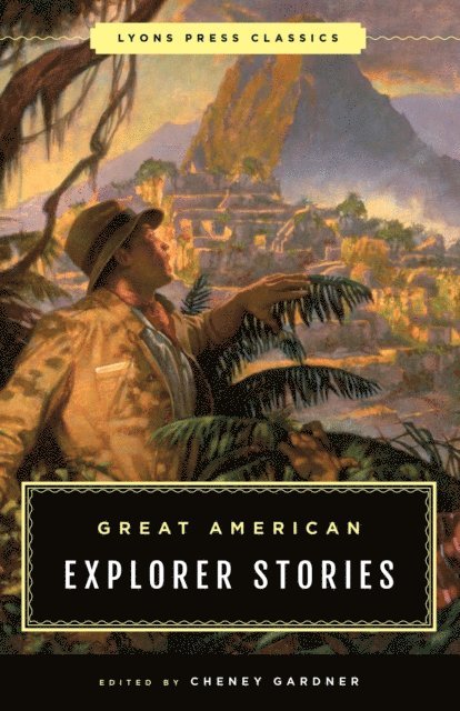 Cheney Gardner - Great American Explorer Stories, E-bok