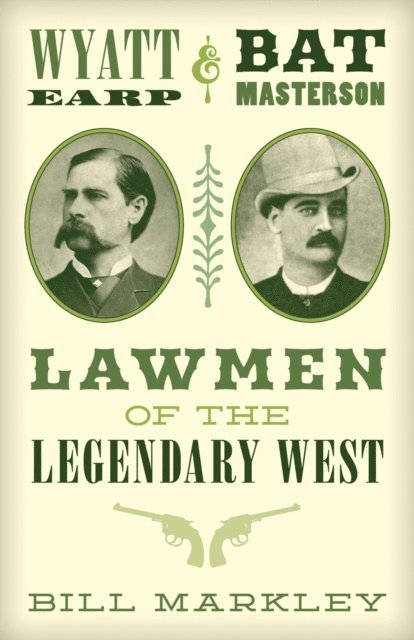 Bill Markley - Wyatt Earp and Bat Masterson, E-bok
