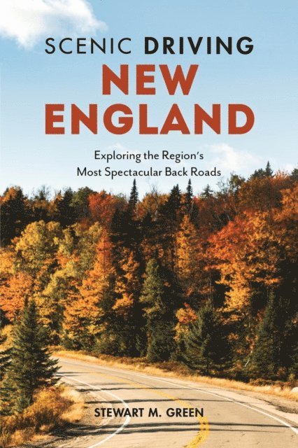 Stewart M. Green - Scenic Driving New England, E-bok