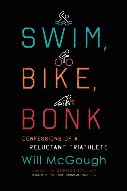 Will McGough - Swim, Bike, Bonk, E-bok. Tillgänglighet: Lägg i varukorg