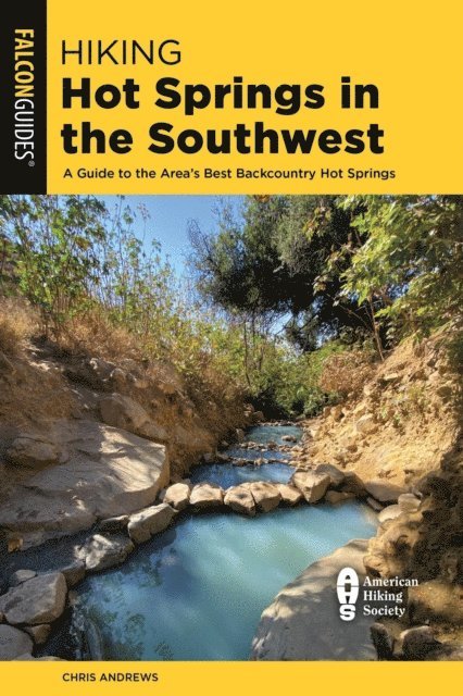 Chris Andrews - Hiking Hot Springs in the Southwest, E-bok