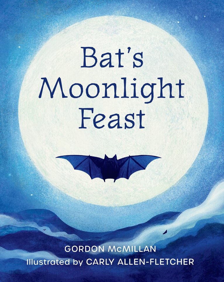 Gordon McMillan Gordon McMillan - Bat's Moonlight Feast, Inbunden
