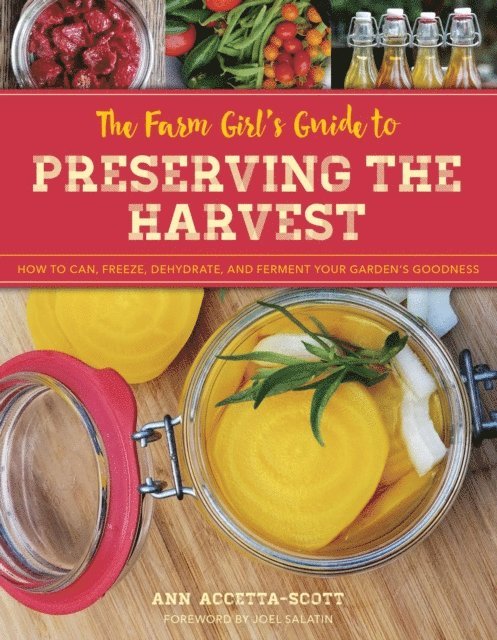 Ann Accetta-Scott - Farm Girl's Guide to Preserving the Harvest, E-bok