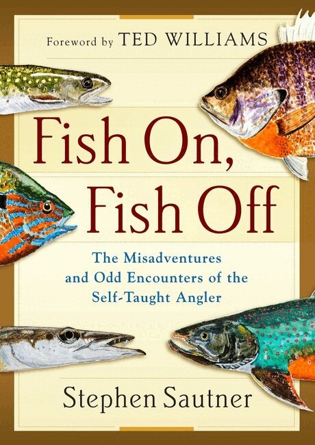 Stephen Sautner - Fish On, Fish Off, Häftad