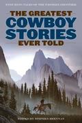 The Greatest Cowboy Stories Ever Told