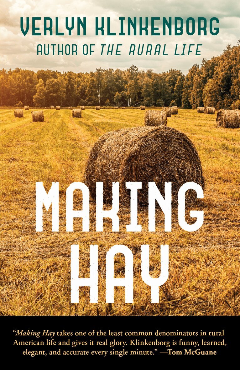 Verlyn Klinkenborg - Making Hay, Häftad