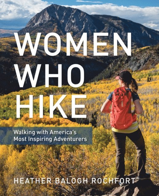 Heather Balogh Rochfort - Women Who Hike, E-bok. Tillgänglighet: Lägg i varukorg