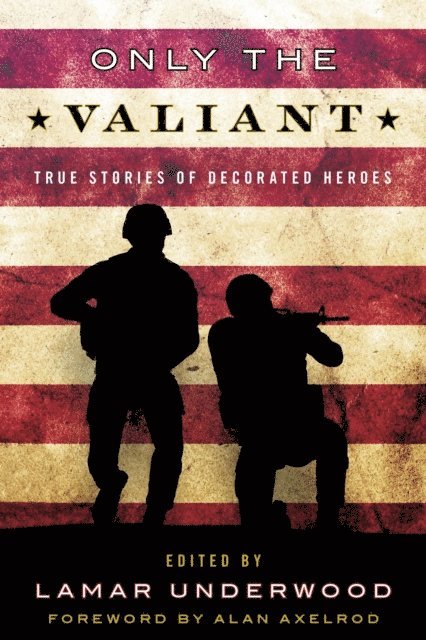 Lamar Underwood - Only the Valiant, E-bok