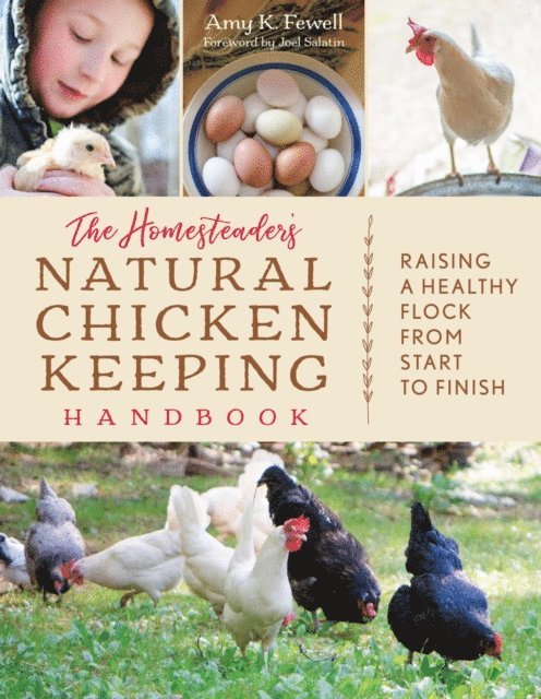 Amy K. Fewell - Homesteader's Natural Chicken Keeping Handbook, E-bok