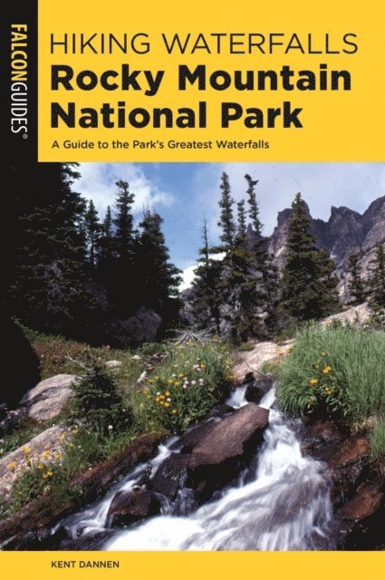Kent Dannen - Hiking Waterfalls Rocky Mountain National Park, E-bok