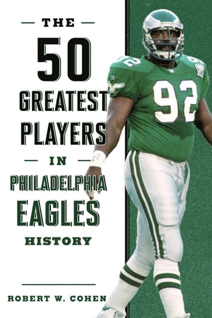 Robert W. Cohen - 50 Greatest Players in Philadelphia Eagles History, E-bok