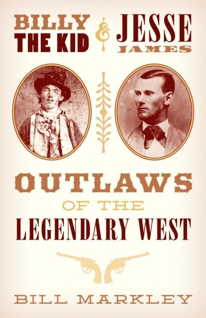 Bill Markley - Billy the Kid and Jesse James, E-bok