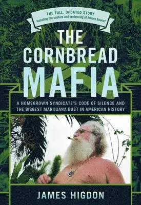 James Higdon - The Cornbread Mafia: A Homegrown Syndicate's Code Of Silence And The Biggest Marijuana Bust In American History, Häftad. Tillgänglighet: Lägg i varukorg