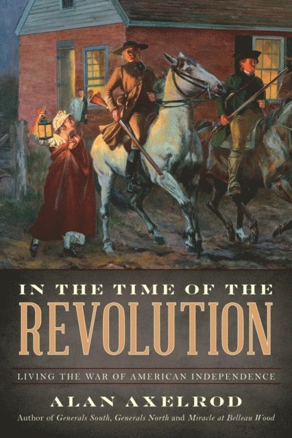 Alan Axelrod - In the Time of the Revolution, E-bok